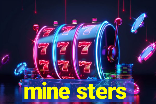 mine sters